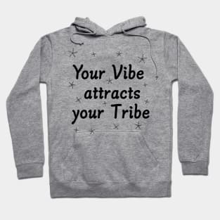 Your Vibe Attracts Your  Tribe Hoodie